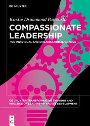 Icon image Compassionate Leadership: For Individual and Organisational Change