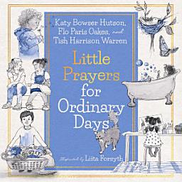 Icon image Little Prayers for Ordinary Days (Read-aloud): Read-Along Ebook with Audio Narration