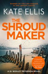 Icon image The Shroud Maker: Book 18 in the DI Wesley Peterson crime series