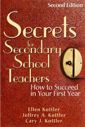 Icon image Secrets for Secondary School Teachers: How to Succeed in Your First Year, Edition 2