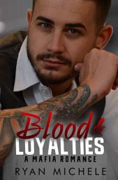 Icon image Blood & Loyalties: A Mafia Romance
