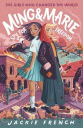 Icon image Ming and Marie Spy for Freedom (The Girls Who Changed the World, #2)