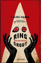 Icon image Ring Shout: Nuestro cántico