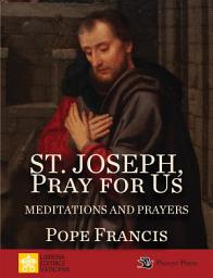 Icon image St. Joseph, Pray for Us: Meditations and Prayers