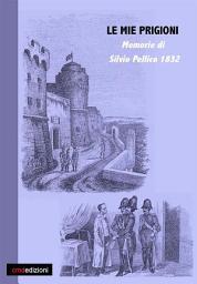 Icon image Le mie prigioni. Silvio Pellico 1832