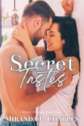 Icon image Secret Tastes (A Steamy Contemporary Romance)