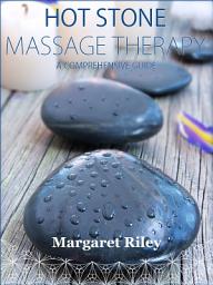 Icon image Hot stone massage: A​ comprehensive guide
