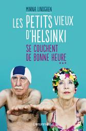 Icon image Les Petits vieux d'Helsinki se couchent de bonne heure T3