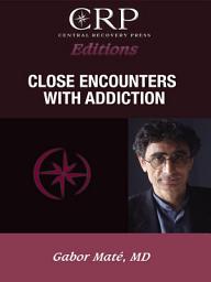 Icon image Close Encounters with Addiction