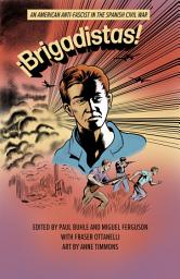 Icon image ¡Brigadistas!: An American Anti-Fascist in the Spanish Civil War