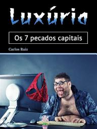 Icon image Luxúria: Os 7 pecados capitais (Portuguese Edition)
