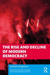 Icon image The Rise and Decline of Modern Democracy