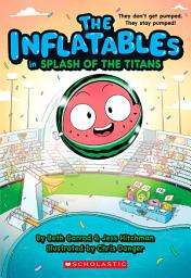 Icon image The Inflatables in Splash of the Titans (The Inflatables #4)
