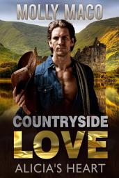 Icon image Alicia's Heart - Historical Western Romance: Countryside Love - A Sweet Cowboy Romance