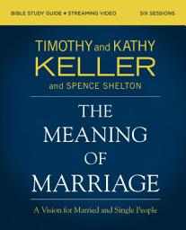 Icon image The Meaning of Marriage Bible Study Guide plus Streaming Video, Updated Edition: A Vision for Married and Single People