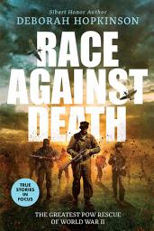 Icon image Race Against Death: The Greatest POW Rescue of World War II (Scholastic Focus)