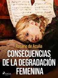 Icon image Consecuencias de la degradación femenina