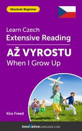 Icon image Czech Extensive Reading: WHEN I GROW UP: Level 2