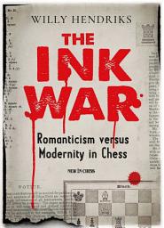 Icon image Ink War: Romanticism versus Modernity in Chess