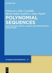 Icon image Polynomial Sequences: Basic Methods, Special Classes, and Computational Applications