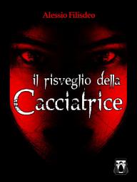Icon image Il risveglio della Cacciatrice