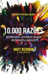 Icon image 10.000 razões: histórias de fé, esperança e gratidão inspiradas pela adoração