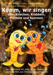 Icon image Komm, wir singen über Kriechen, Krabbeln, Flattern und Summen: Das Liederbuch mit allen Texten, Noten und Gitarrengriffen zum Mitsingen und Mitspielen