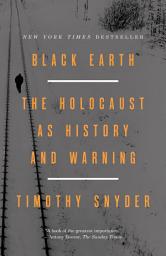 Icon image Black Earth: The Holocaust as History and Warning