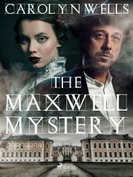 Icon image The Maxwell Mystery: Volume 4