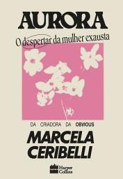 Icon image Aurora: O despertar da mulher exausta