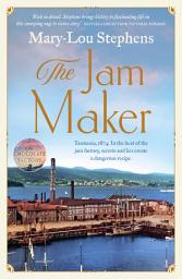 Icon image The Jam Maker: The must-read new Tasmanian historical fiction for 2025 based on a true story, perfect for readers of Fiona McIntosh and Victoria Purman.