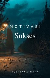 Icon image Motivasi Sukses Di Usia Muda: Motivation for Success at a Young Age