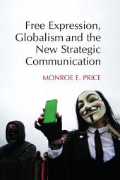Icon image Free Expression, Globalism, and the New Strategic Communication