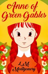 Icon image Anne of Green Gables: Volume 1