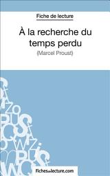 Icon image A la recherche du temps perdu: Analyse complète de l'oeuvre