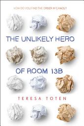 Icon image The Unlikely Hero of Room 13B