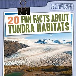 Icon image 20 Fun Facts About Tundra Habitats