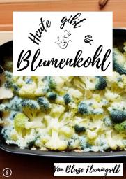 Icon image Heute gibt es - Blumenkohl: 20 tolle Blumenkohl Rezepte, Ausgabe 2