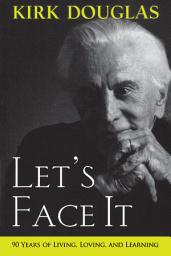 Icon image Let's Face It: 90 Years of Living, Loving, and Learning
