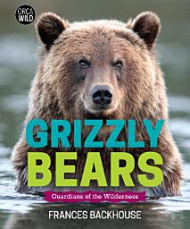 Icon image Grizzly Bears: Guardians of the Wilderness