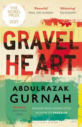 Icon image Gravel Heart: By the winner of the Nobel Prize in Literature 2021