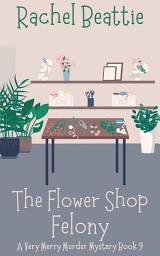 Icon image The Flower Shop Felony