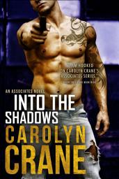 Icon image Into the Shadows: A romantic suspense spy thriller