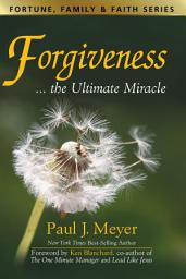 Icon image Forgiveness...the Ultimate Miracle