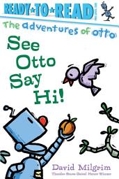 Icon image See Otto Say Hi!: Ready-to-Read Pre-Level 1