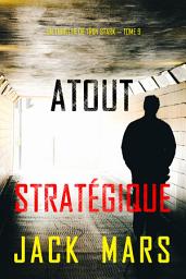 Icon image Atout stratégique (Un thriller de Troy Stark — tome 9)