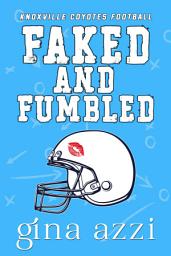 Icon image Faked and Fumbled: A Fake Dating Football Romance