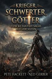 Icon image Krieger, Schwerter, Götter - 3 dicke Fantasy Sagas auf 1200 Seiten