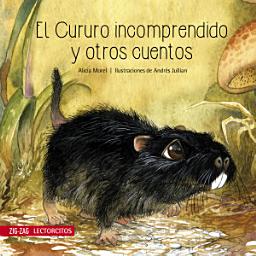 Icon image El cururo incomprendido y otros cuentos