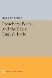 Icon image Preachers, Poets, and the Early English Lyric